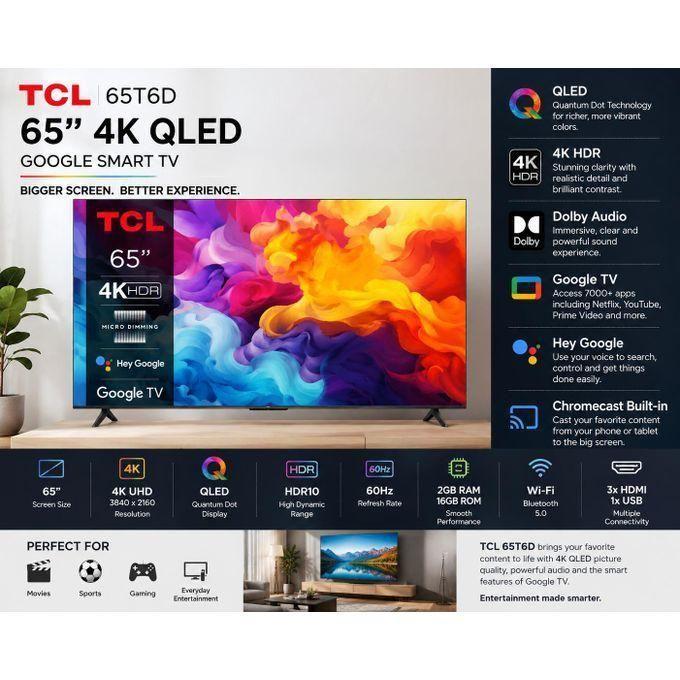 65 Inch T6D QLED 4K Google TV – 65T6D – HDR10+ – Dolby Vision – Dolby Atmos – 120Hz Game Accelerator With 7 FREE GIFTS